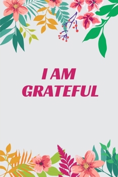 Paperback I am Grateful: Journal - Pink Diary, Planner, Gratitude, Writing, Travel, Goal, Bullet Notebook - 6x9 120 pages Book