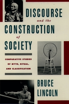 Paperback Discourse and the Construction of Society: Comparative Studies of Myth, Ritual, and Classification Book