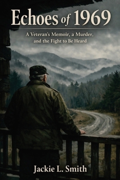 Echoes of 1969: A Veteran's Memoir, a Murder, and the Fight to Be Heard