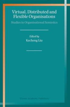 Paperback Virtual, Distributed and Flexible Organisations: Studies in Organisational Semiotics Book