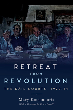 Paperback Retreat from Revolution: The Dáil Courts, 1920-24 Book