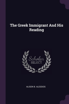 Paperback The Greek Immigrant And His Reading Book