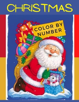 Christmas Color By Number: Coloring Book for Kids Ages 4-8.