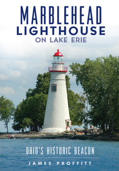 Paperback Marblehead Lighthouse on Lake Erie: Ohio's Historic Beacon Book