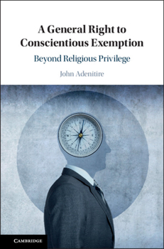 Hardcover A General Right to Conscientious Exemption Book