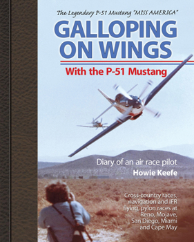 Paperback Galloping on Wings with the P-51 Mustang "Miss America": Diary of an Air Race Pilot Book