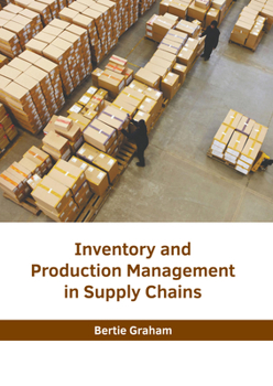 Hardcover Inventory and Production Management in Supply Chains Book