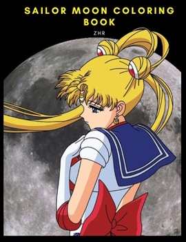 sailor moon: sailor moon coloring book foor kids and adult