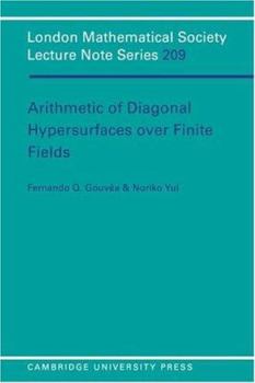 Arithmetic of Diagonal Hypersurfaces over Finite Fields (London Mathematical Society Lecture Note Series) - Book #209 of the London Mathematical Society Lecture Note