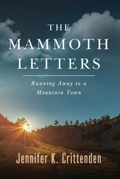 Paperback The Mammoth Letters: Running Away to a Mountain Town Book