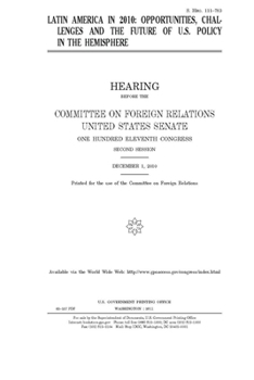 Latin America in 2010  : opportunities, challenges, and the future of U.S. policy in the hemisphere