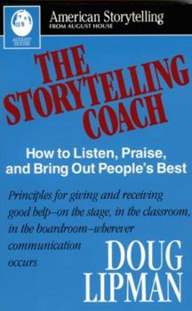 Paperback The Storytelling Coach: How to Listen, Praise, and Bring Out People's Best (American Storytelling) Book
