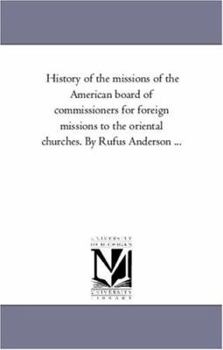 History of the Missions of the American Board of Commissioners for Foreign Missions to the Oriental Churches