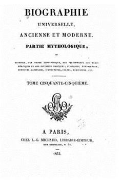 Paperback Biographie Universelle, Ancienne et Moderne, Partie Mythologique - Tome 55 [French] Book