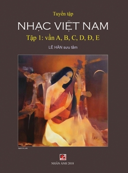 Hardcover Tuyển Tập Nhạc Việt Nam (Tập 1) (A, B, C, D, Đ, E) (Hard Cover) [Vietnamese] Book