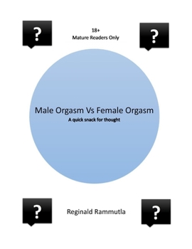 Paperback Male Orgasm Vs Female Orgasm: A quick snack for thought Book