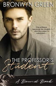 The Professor's Student - Book #3 of the Bound