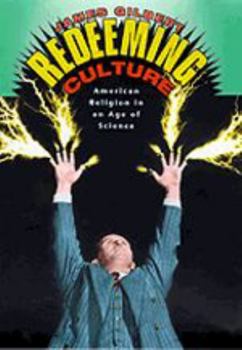 Hardcover Redeeming Culture: American Religion in an Age of Science Book