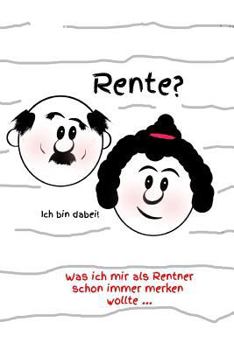 Rente?: Was ich mir als Rentner schon immer merken wollte