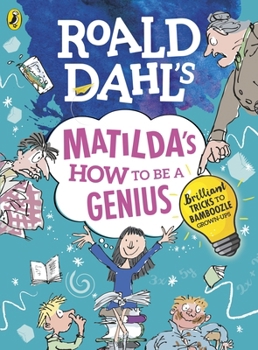 Paperback Roald dahl's matilda's how to be a genius: brilliant tricks to bamboozle grown-ups Book