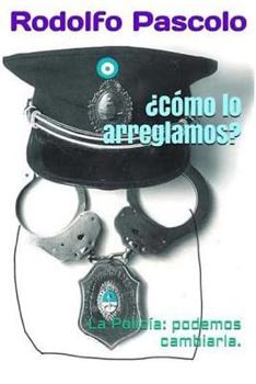 Paperback ¿Cómo lo arreglamos?: La Policía: podemos cambiarla. [Spanish] Book