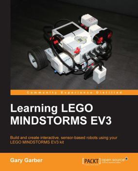 Paperback Learning LEGO Mindstorms EV3: Build and create interactive, sensor-based robots using your LEGO MINDSTORMS EV3 kit Book