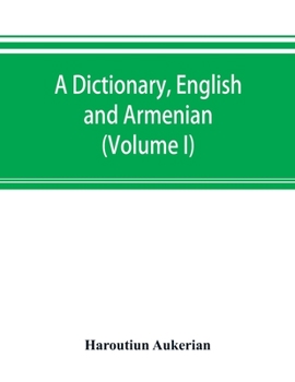 Paperback A dictionary, English and Armenian (Volume I) Book