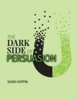 Paperback The Dark Side of Persuasion Book