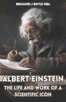 Paperback Albert Einstein: The Life and Work of a Scientific Icon Book