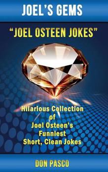 Paperback Joel Osteen Jokes: Hilarious Collection of Joel Osteen's Funniest Short, Clean Jokes Book