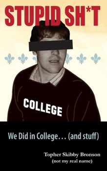 Paperback Stupid SH*T We Did in College... (and stuff) Book