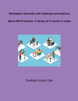 Workplace diversity and employee perceptions about HR Practices: A Study of IT sector in India