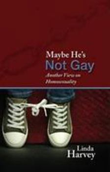 Paperback Maybe He's Not Gay: Another View on Homosexuality Book
