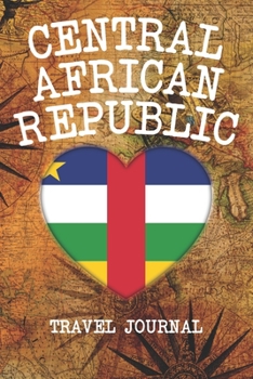 Central African Republic: 6x9 Travel planner I Road trip planner I Dot grid journal I Travel notebook I Travel diary I Pocket journal I Gift for Backpacker