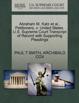 Paperback Abraham M. Katz Et Al., Petitioners, V. United States. U.S. Supreme Court Transcript of Record with Supporting Pleadings Book