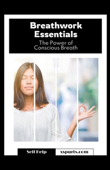 Paperback Breathwork Essentials The Power of Conscious Breath Book