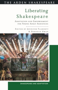 Hardcover Liberating Shakespeare: Adaptation and Empowerment for Young Adult Audiences Book