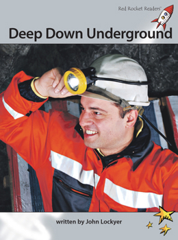 Paperback Deep Down Underground (Red Rocket ™ Readers Advanced Fluency Level 1) Book