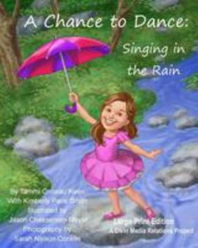 Paperback A Chance to Dance: Singing in the Rain Large Print Edition Book