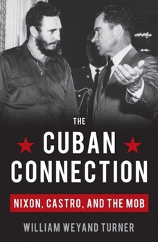Hardcover Cuban Connection: Nixon, Castro, and the Mob Book