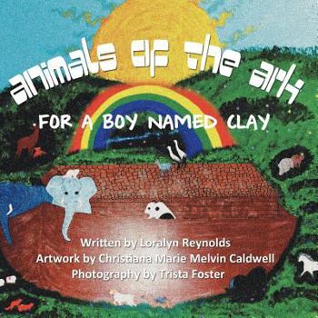 Paperback Animals of the Ark: (For a Boy Named Clay) Book