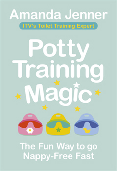 Paperback Potty Training Magic: The Fun Way to Go Nappy-Free Fast Book