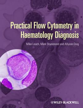 Hardcover Practical Flow Cytometry in Haematology Diagnosis Book