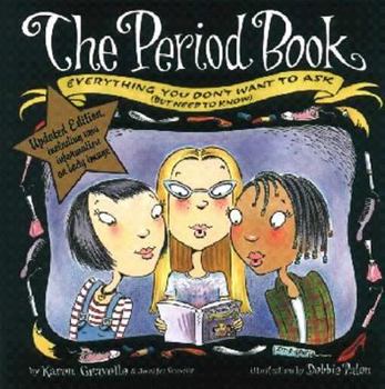 Paperback The Period Book: Everything You Don't Want to Ask (But Need to Know) Book