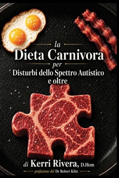 Paperback La Dieta Carnivora per Disturbi dello Spettro Autistico e oltre [Italian] Book