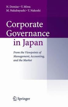 Hardcover Corporate Governance in Japan: From the Viewpoints of Management, Accounting, and the Market Book