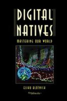 Paperback Digital Natives: Mastering our World Book