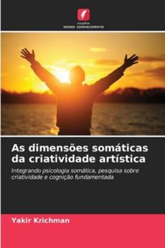 Paperback As dimensões somáticas da criatividade artística [Portuguese] Book