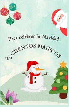 Paperback 25 Cuentos Mágicos: Para celebrar la Navidad [Spanish] Book