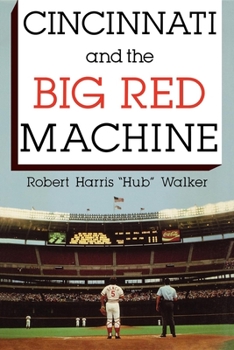 Paperback Cincinnati and the Big Red Machine Book